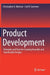 Product Development: Principles and Tools for Creating Desirable and Transferable Designs by Christopher A. Mattson