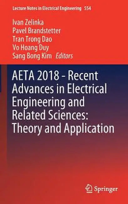 Aeta 2018 - Recent Advances in Electrical Engineering and Related Sciences: Theory and Application by Ivan Zelinka