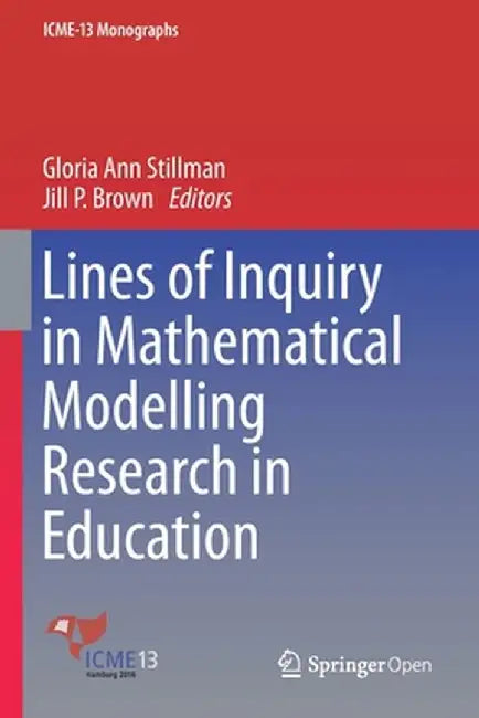 Lines of Inquiry in Mathematical Modelling Research in Education by Gloria Ann Stillman