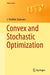 Convex and Stochastic Optimization by J. Frédéric Bonnans