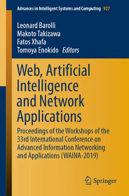 Web, Artificial Intelligence and Network Applications: Proceedings of the Workshops of the 33rd International Conference on Advanced Information Netwo by Leonard Barolli