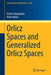 Orlicz Spaces and Generalized Orlicz Spaces by Petteri Harjulehto