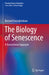 The Biology of Senescence: A Translational Approach by Bernard Swynghedauw