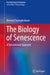 The Biology of Senescence: A Translational Approach by Bernard Swynghedauw