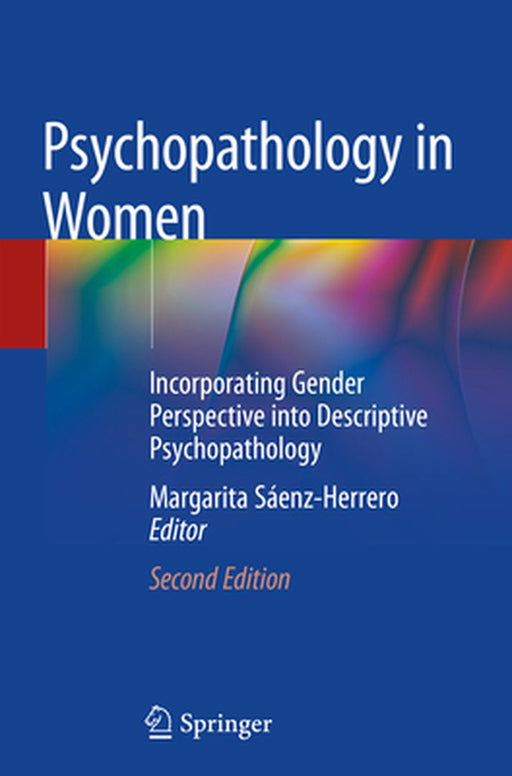 Psychopathology in Women: Incorporating Gender Perspective Into Descriptive Psychopathology by Margarita Sáenz-Herrero