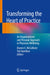 Transforming the Heart of Practice: An Organizational and Personal Approach to Physician Wellbeing by Dianne E. McCallister