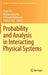 Probability and Analysis in Interacting Physical Systems: In Honor of S.R.S. Varadhan, Berlin, August, 2016 by Peter Friz