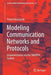 Modeling Communication Networks and Protocols: Implementation Via the Smurph System by Pawel Gburzyński