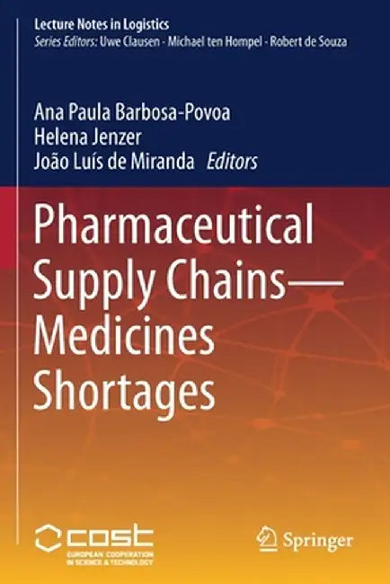 Pharmaceutical Supply Chains - Medicines Shortages by Ana Paula Barbosa-Povoa