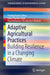 Adaptive Agricultural Practices: Building Resilience in a Changing Climate by Pradeep Kumar Dubey