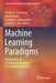 Machine Learning Paradigms: Applications of Learning and Analytics in Intelligent Systems by George A. Tsihrintzis