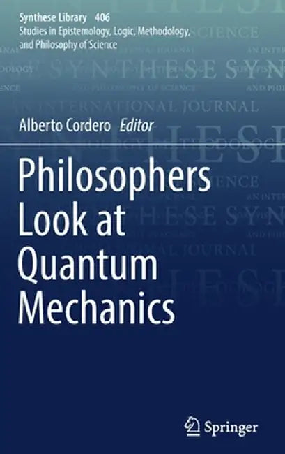 Philosophers Look at Quantum Mechanics by Alberto Cordero
