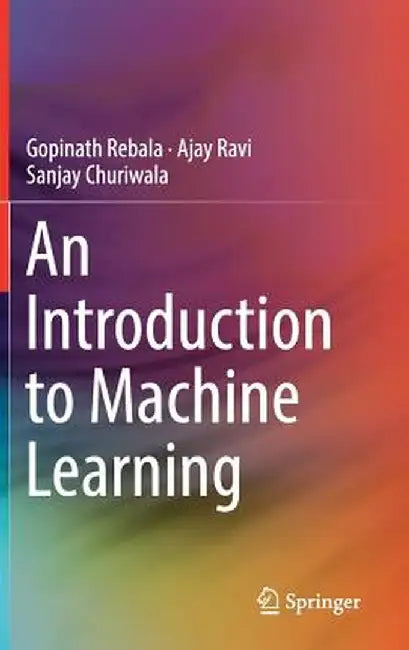 An Introduction to Machine Learning by Gopinath Rebala