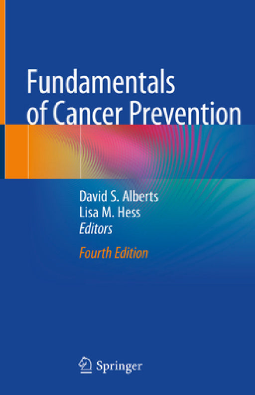 Fundamentals of Cancer Prevention by David S. Alberts, Lisa M. Hess