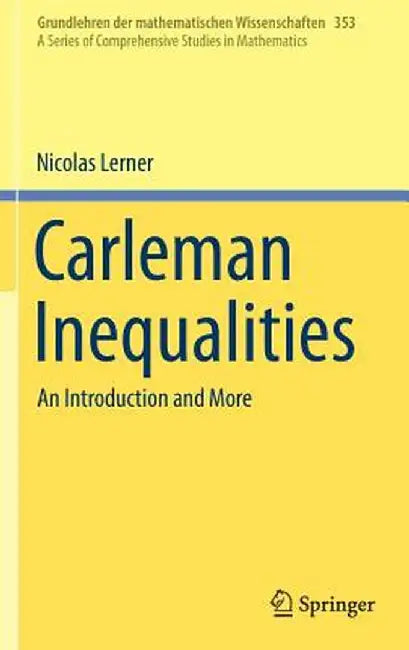Carleman Inequalities: An Introduction and More by Nicolas Lerner