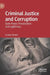 Criminal Justice and Corruption: State Power, Privatization and Legitimacy by Graham Brooks