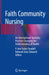 Faith Community Nursing: An International Specialty Practice Changing the Understanding of Health by P. Ann Solari-Twadell