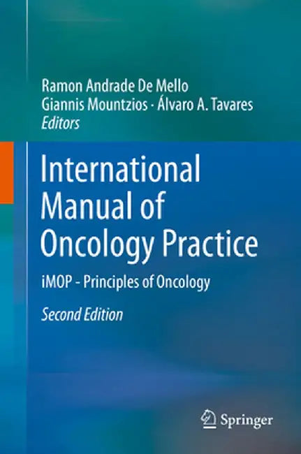 International Manual of Oncology Practice: Imop - Principles of Oncology by Ramon Andrade De Mello