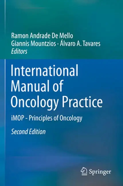 International Manual of Oncology Practice: Imop - Principles of Oncology by Ramon Andrade De Mello
