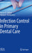 Infection Control in Primary Dental Care by Martin R. Fulford