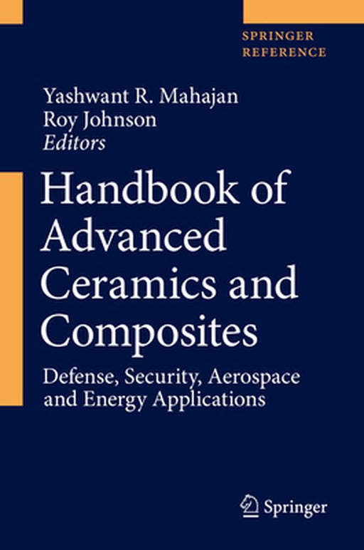 Handbook of Advanced Ceramics and Composites: Defense, Security, Aerospace and Energy Applications by Yashwant R. Mahajan