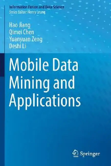 Mobile Data Mining and Applications by Hao Jiang