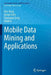 Mobile Data Mining and Applications by Hao Jiang
