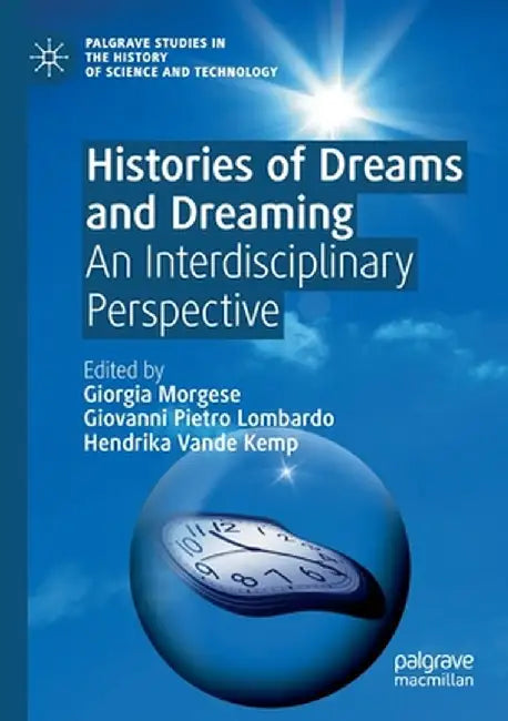 Histories of Dreams and Dreaming: An Interdisciplinary Perspective by Giorgia Morgese