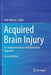 Acquired Brain Injury: An Integrative Neuro-Rehabilitation Approach by Jean Elbaum