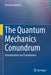 The Quantum Mechanics Conundrum: Interpretation and Foundations by Gennaro Auletta