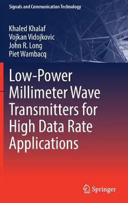 Low-Power Millimeter Wave Transmitters for High Data Rate Applications by Khaled Khalaf