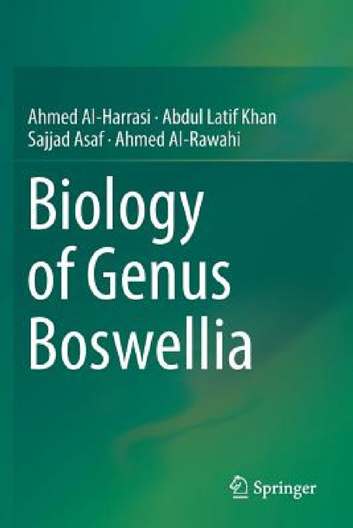 Biology of Genus Boswellia by Ahmed Al-Harrasi, Abdul Latif Khan, Sajjad Asaf