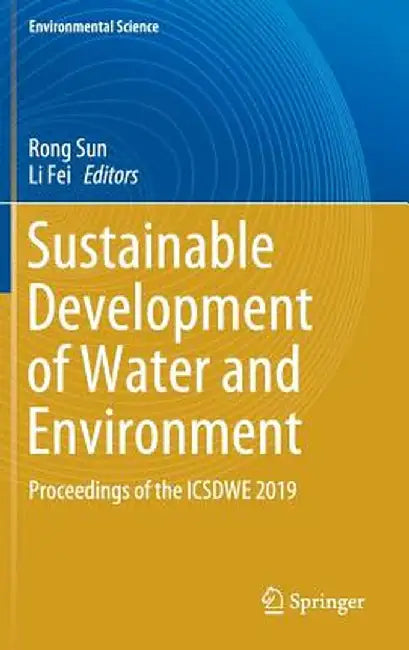Sustainable Development of Water and Environment: Proceedings of the Icsdwe 2019 by Rong Sun