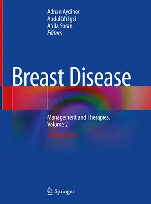 Breast Disease: Management and Therapies, Volume 2 by Adnan Aydiner