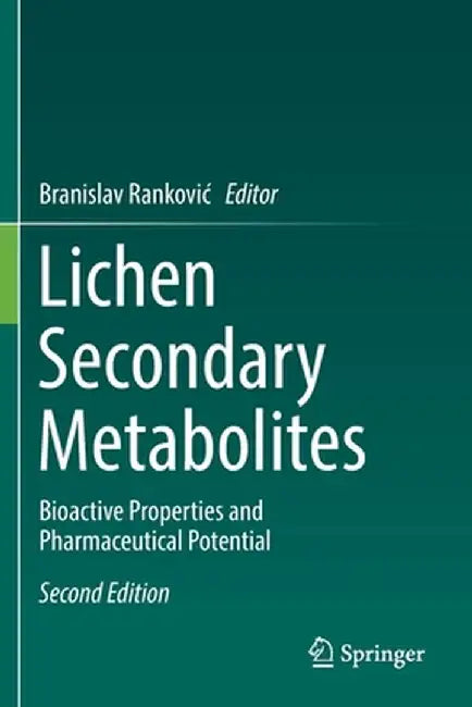 Lichen Secondary Metabolites: Bioactive Properties and Pharmaceutical Potential by Branislav Rankovic