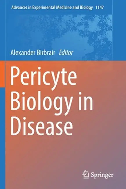 Pericyte Biology in Disease by Alexander Birbrair