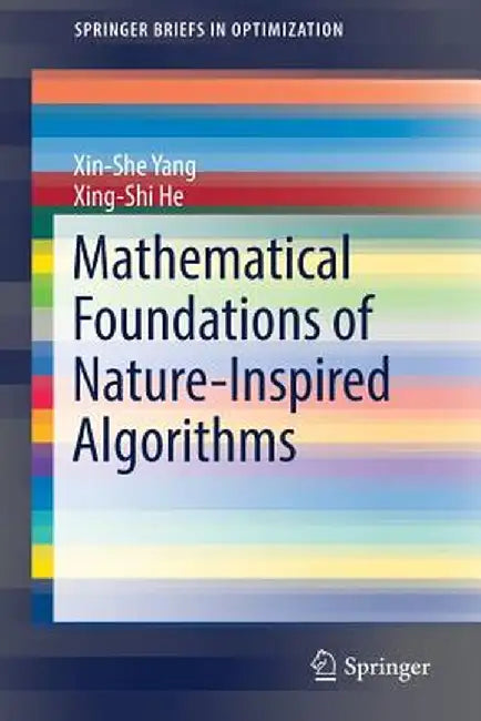 Mathematical Foundations of Nature-Inspired Algorithms by Xin-She Yang