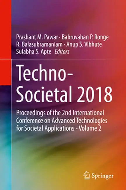 Techno-Societal 2018: Proceedings of the 2nd International Conference on Advanced Technologies for Societal Applications - Volume 2 by Prashant M. Pawar