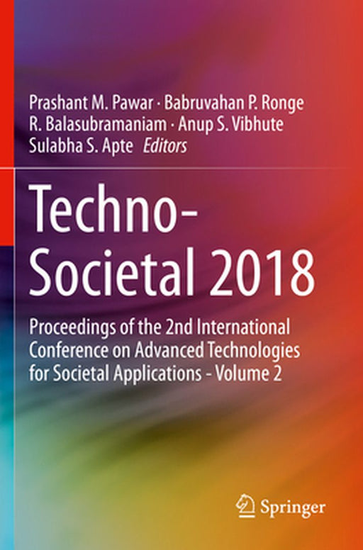Techno-Societal 2018: Proceedings of the 2nd International Conference on Advanced Technologies for Societal Applications - Volume 2 by Prashant M. Pawar