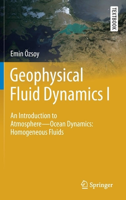 Geophysical Fluid Dynamics I by Emin Özsoy