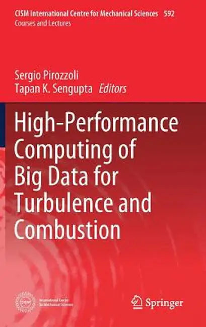 High-Performance Computing of Big Data for Turbulence and Combustion by Sergio Pirozzoli