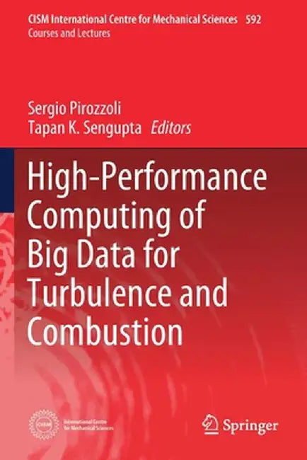 High-Performance Computing of Big Data for Turbulence and Combustion by Sergio Pirozzoli