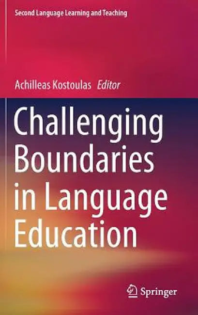 Challenging Boundaries in Language Education by Achilleas Kostoulas
