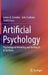 Artificial Psychology: Psychological Modeling and Testing of AI Systems by James A. Crowder