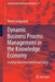 Dynamic Business Process Management in the Knowledge Economy: Creating Value from Intellectual Capital by Marek Szelągowski