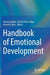 Handbook of Emotional Development by Vanessa Lobue