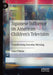 Japanese Influence on American Children's Television: Transforming Saturday Morning by Gina O'Melia
