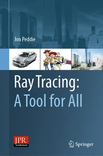 Ray Tracing: A Tool for All by Jon Peddie