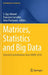Matrices, Statistics and Big Data: Selected Contributions from Iwms 2016 by S. Ejaz Ahmed