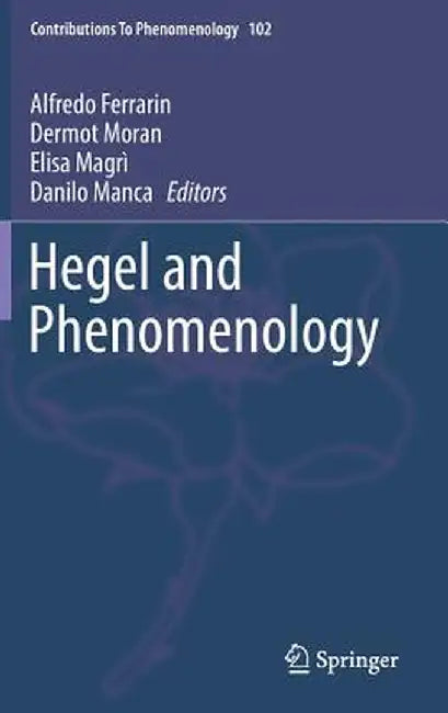 Hegel and Phenomenology by Alfredo Ferrarin